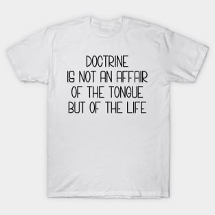 Doctrine Is Life T-Shirt